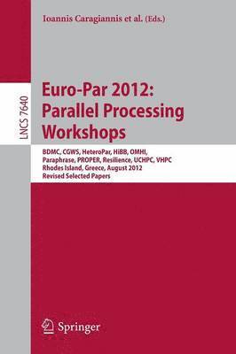 Euro-Par 2012: Parallel Processing Workshops 1