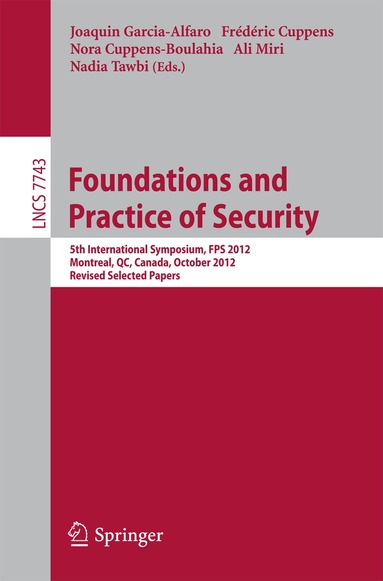 Joaquin Garcia-Alfaro, Frederic Cuppens, Nora Cuppens-Boulahia, Ali Miri, Nadia Tawbi - Foundations and Practice of Security, Häftad
