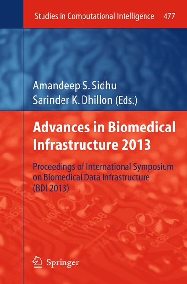 Amandeep S. Sidhu, Sarinder K. Dhillon - Advances in Biomedical Infrastructure 2013, Inbunden