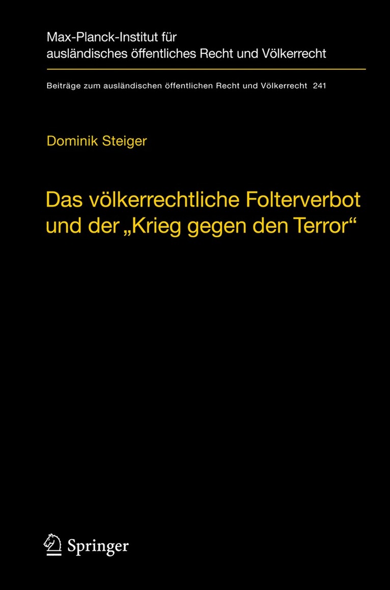 Dominik Steiger - Das völkerrechtliche Folterverbot und der "Krieg gegen den Terror", Inbunden