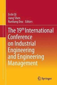 bokomslag The 19th International Conference on Industrial Engineering and Engineering Management
