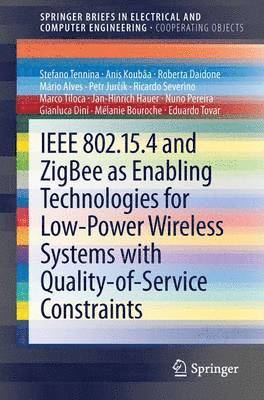 bokomslag IEEE 802.15.4 and ZigBee as Enabling Technologies for Low-Power Wireless Systems with Quality-of-Service Constraints