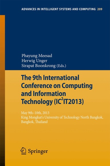 Phayung Meesad, Herwig Unger, Sirapat Boonkrong - 9th International Conference on Computing and InformationTechnology (IC2IT2013), Häftad