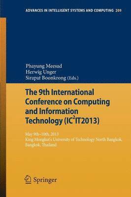 Phayung Meesad, Herwig Unger, Sirapat Boonkrong - 9th International Conference on Computing and InformationTechnology (IC2IT2013), Häftad