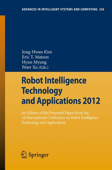 Jong-Hwan Kim, Eric T Matson, Hyun Myung, Peter Xu - Robot Intelligence Technology and Applications 2012, Häftad