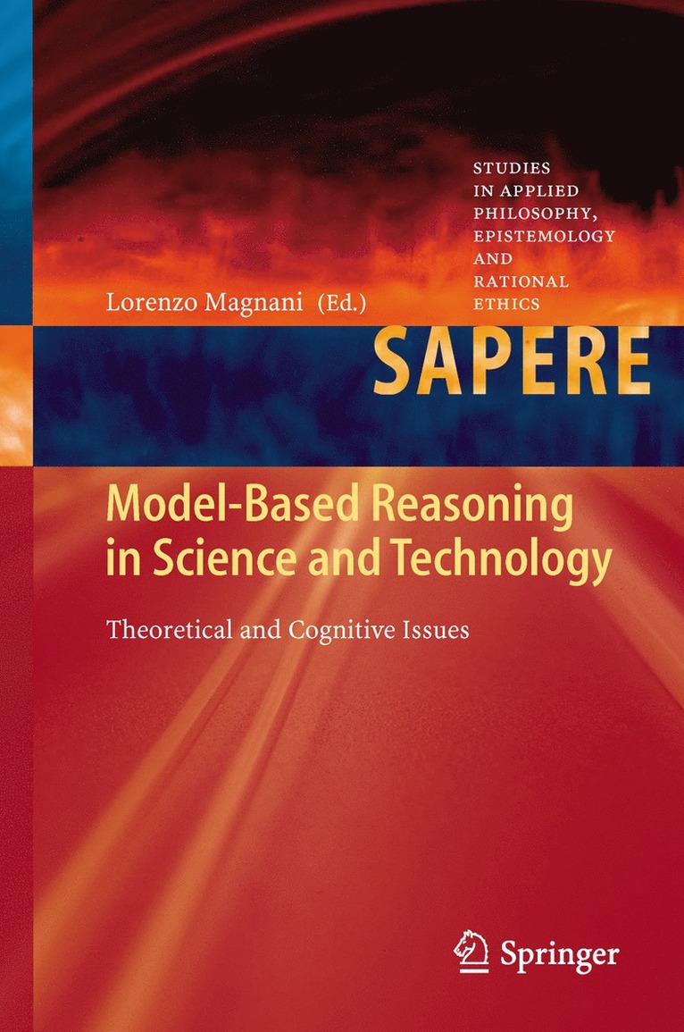 Model-Based Reasoning in Science and Technology 1