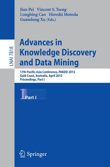 Jian Pei, Vincent S. Tseng, Longbing Cao, Hiroshi Motoda, Guandong Xu - Advances in Knowledge Discovery and Data Mining, Häftad