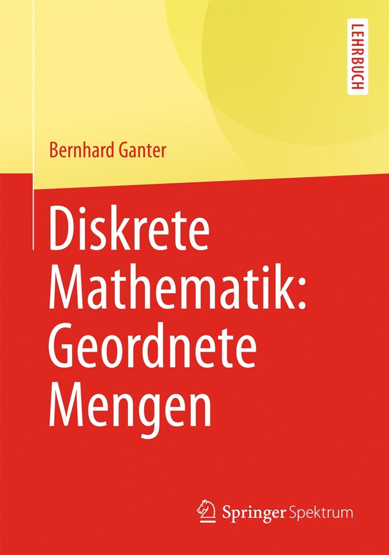 Bernhard Ganter - Diskrete Mathematik: Geordnete Mengen, Häftad