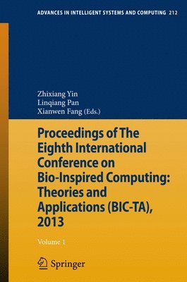 Proceedings of The Eighth International Conference on Bio-Inspired Computing: Theories and Applications (BIC-TA), 2013 1