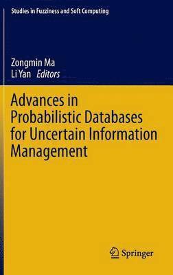 bokomslag Advances in Probabilistic Databases for Uncertain Information Management