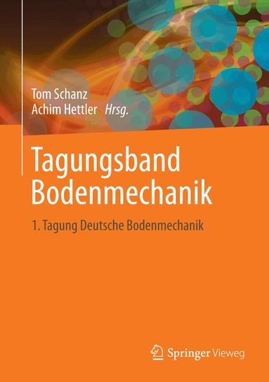 Tom Schanz, Achim Hettler - Aktuelle Forschung in der Bodenmechanik 2013, Inbunden