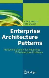 bokomslag Enterprise Architecture Patterns: Practical Solutions for Recurring IT-Architecture Problems