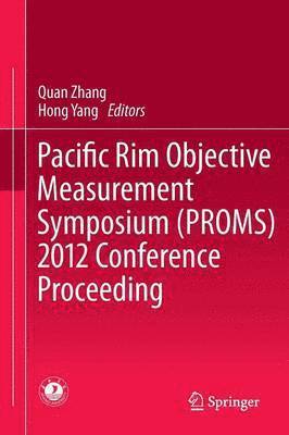 Pacific Rim Objective Measurement Symposium (PROMS) 2012 Conference Proceeding 1