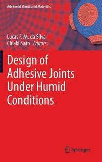 bokomslag Design of Adhesive Joints Under Humid Conditions