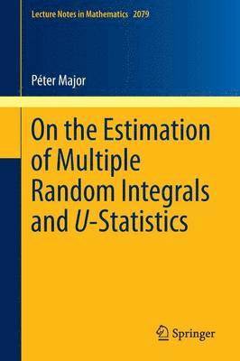bokomslag On the Estimation of Multiple Random Integrals and U-Statistics