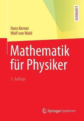 Hans Kerner, Wolf Wahl - Mathematik für Physiker, Häftad