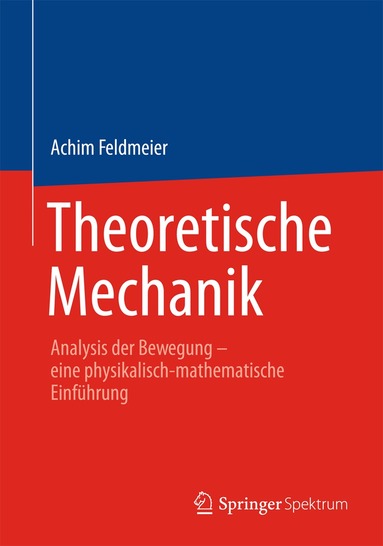 Achim Feldmeier - Theoretische Mechanik, Häftad