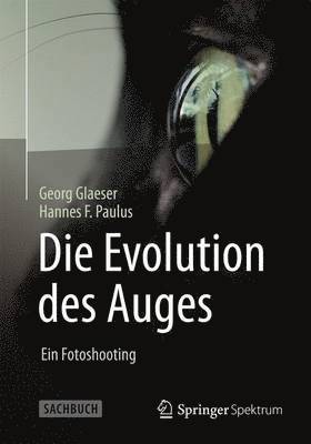 bokomslag Die Evolution des Auges - Ein Fotoshooting