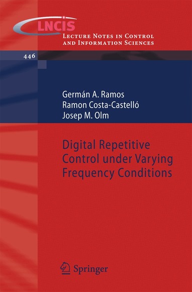 Germán A. Ramos, Ramon Costa-Castelló, Josep M. Olm - Digital Repetitive Control under Varying Frequency Conditions, Häftad