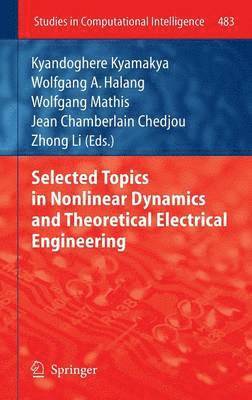 Selected Topics in Nonlinear Dynamics and Theoretical Electrical Engineering 1