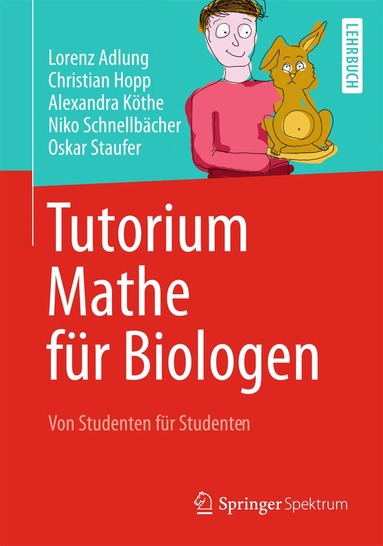 Lorenz Adlung, Christian Hopp, Alexandra Köthe, Niko Schnellbächer, Oskar Staufer - Tutorium Mathe für Biologen, Häftad