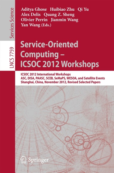 Aditya Ghose, Huibiao Zhu, Qi Yu, Alex Delis, Quan Z. Sheng, Olivier Perrin, Jianmin Wang, Yan Wang - Service-Oriented Computing - ICSOC Workshops 2012, Häftad