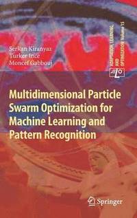 bokomslag Multidimensional Particle Swarm Optimization for Machine Learning and Pattern Recognition