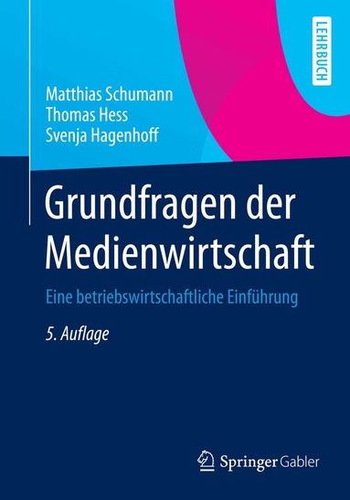 Matthias Schumann, Thomas Hess, Svenja Hagenhoff - Grundfragen der Medienwirtschaft, Häftad