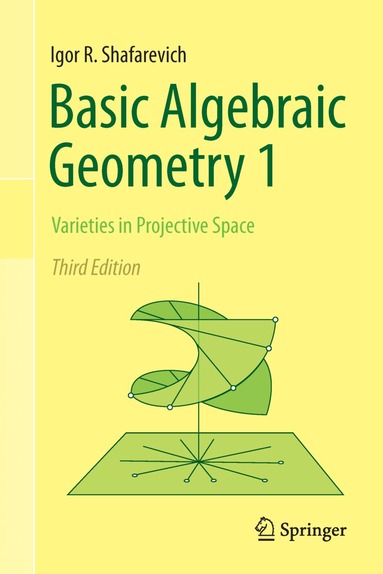 Igor R. Shafarevich - Basic Algebraic Geometry 1, Inbunden
