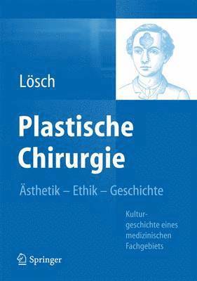 bokomslag Plastische Chirurgie  sthetik  Ethik  Geschichte