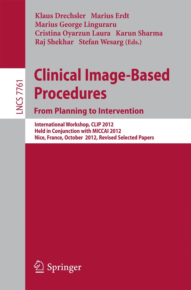 Klaus Drechsler, Marius Erdt, Marius George Lingurau, Cristina Oyarzun Laura, Karun Sharma, Raj Shekhar, Stefan Wesarg - Clinical Image-Based Procedures. From Planning to Intervention, Häftad