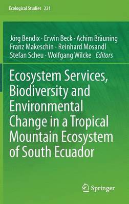 bokomslag Ecosystem Services, Biodiversity and Environmental Change in a Tropical Mountain Ecosystem of South Ecuador