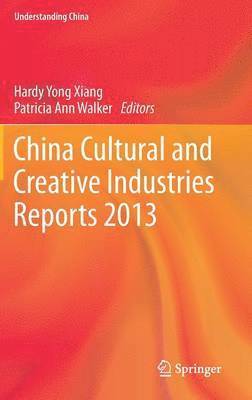 China Cultural and Creative Industries Reports 2013 1