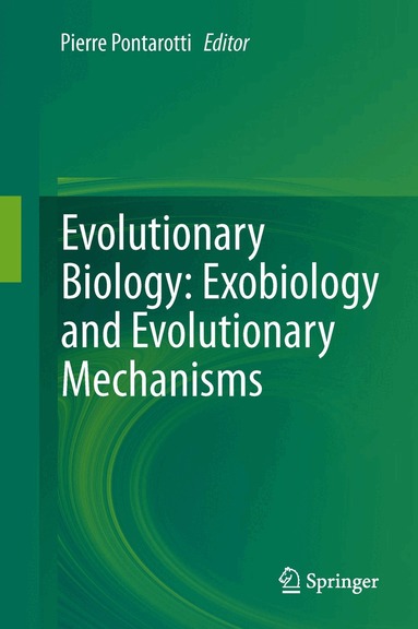 Pierre Pontarotti - Evolutionary Biology: Exobiology and Evolutionary Mechanisms, Inbunden