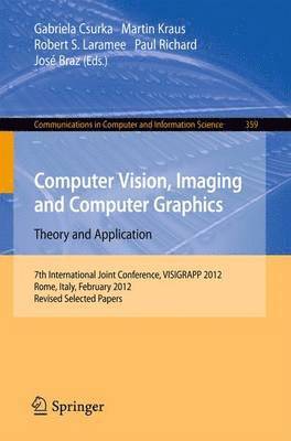 Gabriela Csurka, Martin Kraus, Robert S. Laramee, Paul Richard, José Braz - Computer Vision, Imaging and Computer Graphics - Theory and Applications, Häftad