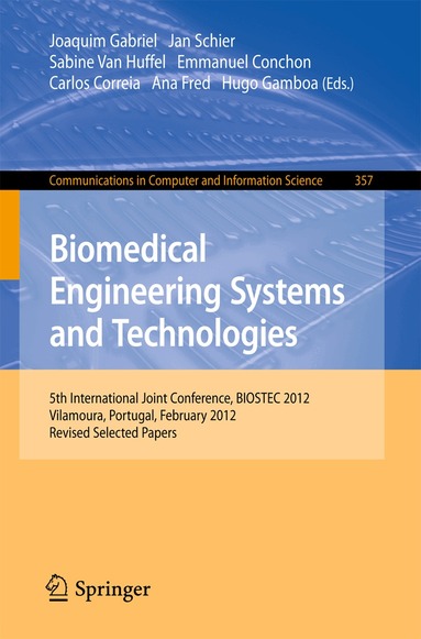 Joaquim Gabriel, Jan Schier, Sabine Van Huffel, Emmanuel Conchon, Carlos Correia, Ana Fred, Hugo Gamboa - Biomedical Engineering Systems and Technologies, Häftad