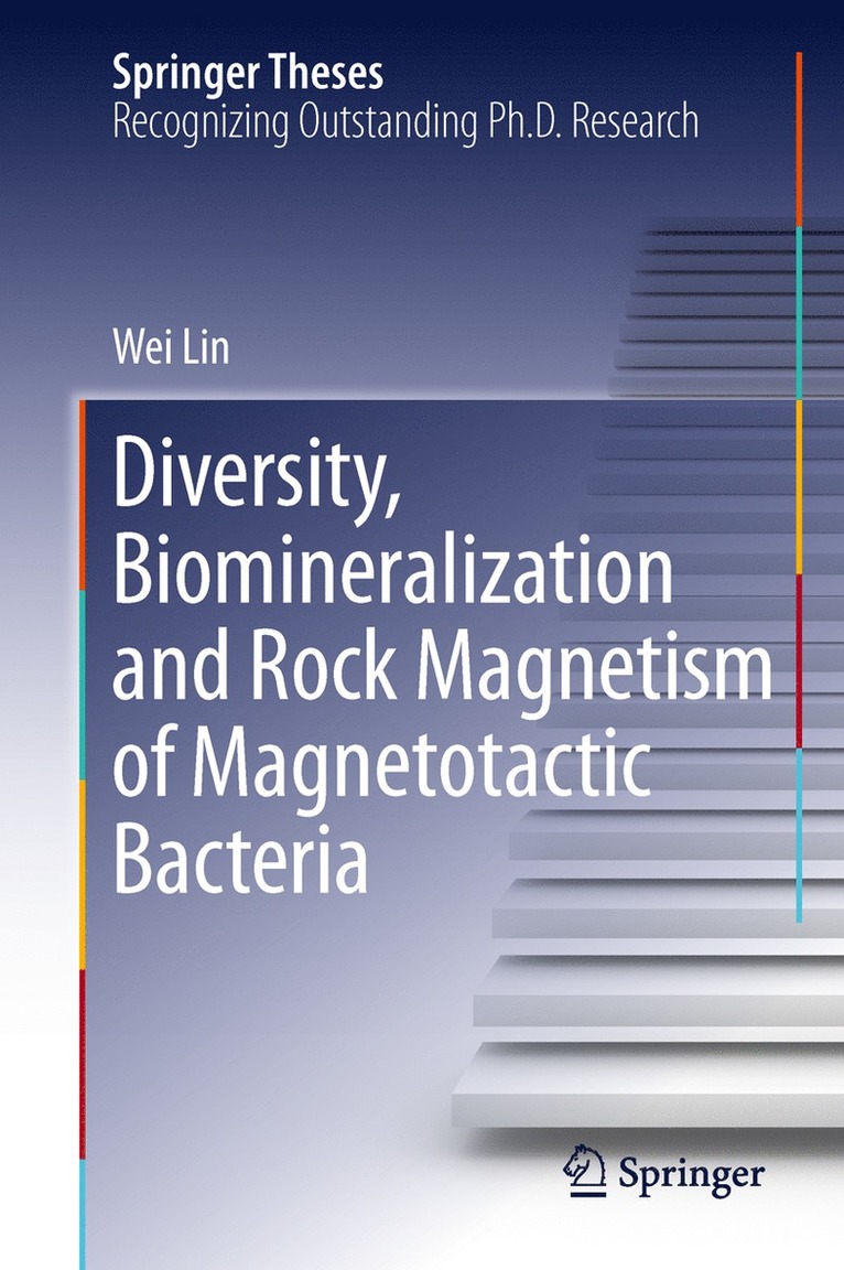 Wei Lin - Diversity, Biomineralization and Rock Magnetism of Magnetotactic Bacteria, Inbunden