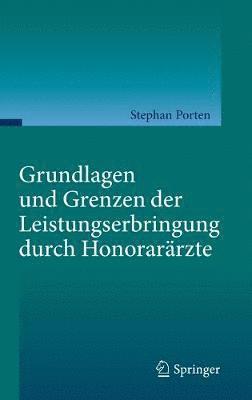 bokomslag Grundlagen und Grenzen der Leistungserbringung durch Honorarärzte