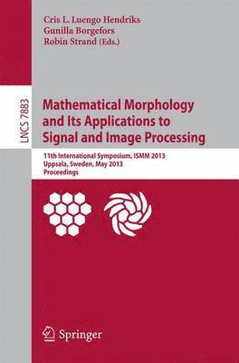 Mathematical Morphology and Its Applications to Signal and Image Processing 1