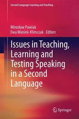 bokomslag Issues in Teaching, Learning and Testing Speaking in a Second Language