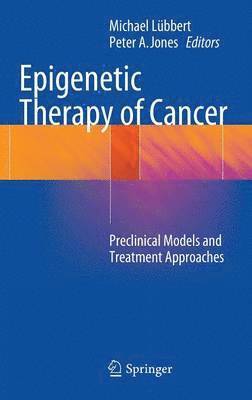 Michael Lübbert, Peter A. Jones - Epigenetic Therapy of Cancer, Inbunden