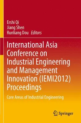 Ershi Qi, Jiang Shen, Runliang Dou - International Asia Conference on Industrial Engineering and Management Innovation (IEMI2012) Proceedings, Häftad. Tillgänglighet: Lägg i varukorg