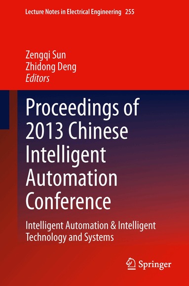 Zengqi Sun, Zhidong Deng - Proceedings of 2013 Chinese Intelligent Automation Conference, Inbunden