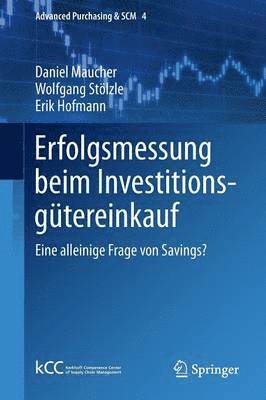 Daniel Maucher, Wolfgang Stölzle, Erik Hofmann - Erfolgsmessung beim Investitionsgütereinkauf, Häftad