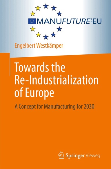 Engelbert Westkämper - Towards the Re-Industrialization of Europe, Inbunden