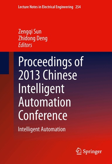 Zengqi Sun, Zhidong Deng - Proceedings of 2013 Chinese Intelligent Automation Conference, Inbunden