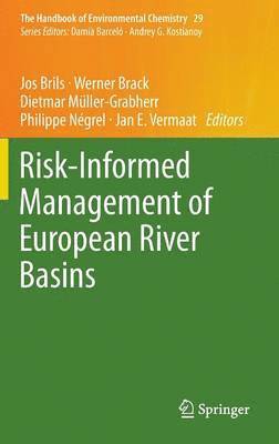 Jos Brils, Werner Brack, Dietmar Müller-Grabherr, Philippe Négrel, Jan E. Vermaat - Risk-Informed Management of European River Basins, Inbunden