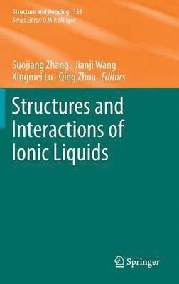 Suojiang Zhang, Jianji Wang, Xingmei Lu, Qing Zhou - Structures and Interactions of Ionic Liquids, Inbunden