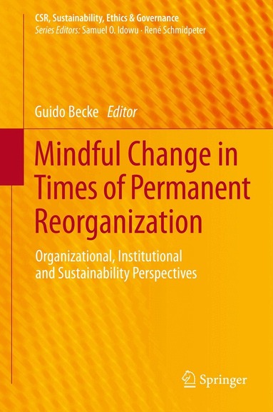 Guido Becke - Mindful Change in Times of Permanent Reorganization, Inbunden