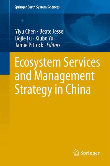 Yiyu Chen, Beate Jessel, Bojie Fu, Xiubo Yu, Jamie Pittock - Ecosystem Services and Management Strategy in China, Inbunden